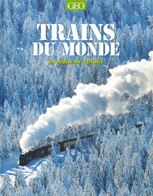 Trains du monde, la magie du voyage