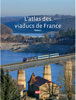 L'atlas des viaducs de France. Tome 1