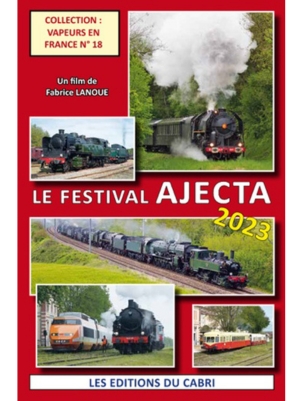 « Vapeur en France N° 18 » Le Festival de l'AJECTA « Entre spectacle et coulisses »