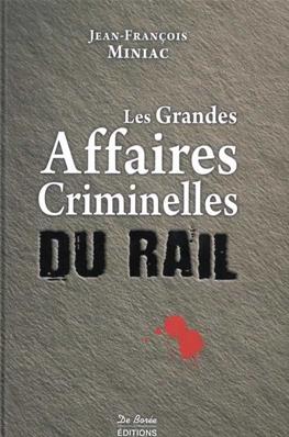 [121279] LES GRANDES AFFAIRES CRIMINELLES DU RAIL