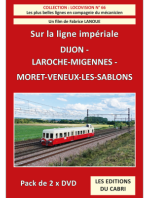 [328756] Locovision n° 66 : Sur la ligne impériale - De Dijon à Moret-Veneux-les-Sablons